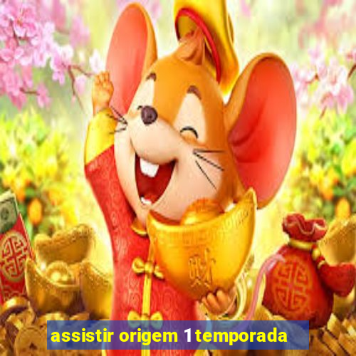 assistir origem 1 temporada